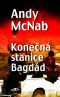 [Andy McNab's Army Memoirs 01] • Konečná stanice Bagdád